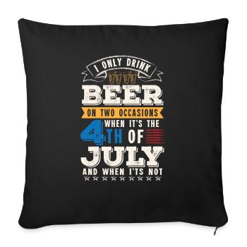 I only drink Beer on two occasions - Housse de coussin décorative 45 x 45 cm - noir - Devant