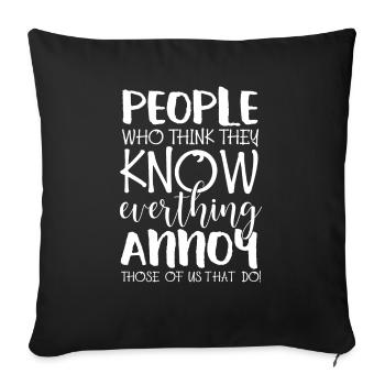 People who think they know everything - Sofakissenbezug 45 x 45 cm - Schwarz - Vorne