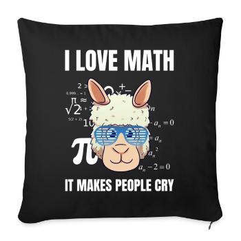 I Love Math It Makes People Cry Math Teacher - Sofa pillowcase 17,3'' x 17,3'' (45 x 45 cm) - black - Front