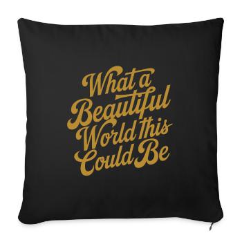 Quel beau monde cela pourrait être - Housse de coussin décorative 45 x 45 cm - noir - Devant