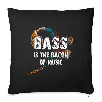 Bass is the Bacon of the Music - Bass clef - Sofa pillowcase 17,3'' x 17,3'' (45 x 45 cm) - black - Front