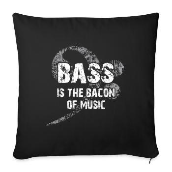 Bass is the Bacon of the Music - Bass clef - Sofa pillowcase 17,3'' x 17,3'' (45 x 45 cm) - black - Front
