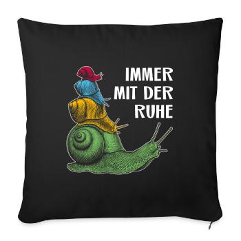 Immer mit der Ruhe mit Schnecken und Spruch - Sofakissenbezug 45 x 45 cm - Schwarz - Vorne