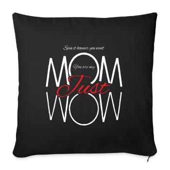 You're my mom just wow Mother's Day - Sofa pillowcase 17,3'' x 17,3'' (45 x 45 cm) - black - Front