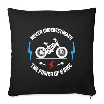 Never Underestimate The Power of E Bike - Sofa pillowcase 17,3'' x 17,3'' (45 x 45 cm) - black - Front