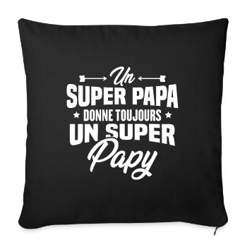 Un super papa donne toujours un super papy - Housse de coussin décorative 45 x 45 cm - noir - Devant