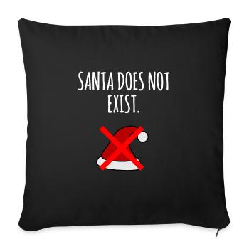 Santa Does Not Exist : Xmas Santa Claus Believer - Sofa pillowcase 17,3'' x 17,3'' (45 x 45 cm) - black - Front