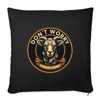 Ne vous inquiétez pas, je GOAT cet humour Drôles dictons - Housse de coussin décorative 45 x 45 cm - noir - Devant
