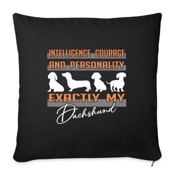 Intelligence, courage, personality - exactly my dachshund - Sofa pillowcase 17,3'' x 17,3'' (45 x 45 cm) - black - Front