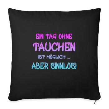 Tauchen Spruch Taucher - Sofakissenbezug 45 x 45 cm - Schwarz - Vorne