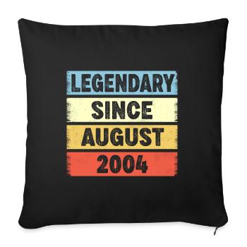 Legendary Since August 2004 18. Geburtstag - Sofakissenbezug 45 x 45 cm - Schwarz - Vorne