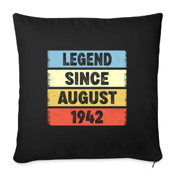 80 Years Old Legend Since August 1942 80th - Sofa pillowcase 17,3'' x 17,3'' (45 x 45 cm) - black - Front