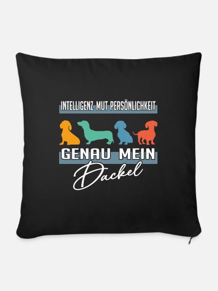 Intelligenz Mut Persönlichkeit - mein Dackel - Sofakissenbezug 45 x 45 cm - Schwarz