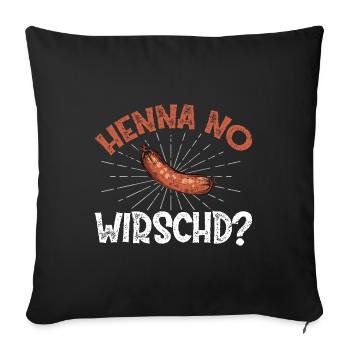 Henna no Wirschd? - Sofakissenbezug 45 x 45 cm - Schwarz - Vorne