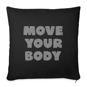Move Your Body. Fitness Motivational Quote - Sofa pillowcase 17,3'' x 17,3'' (45 x 45 cm) - black - Front