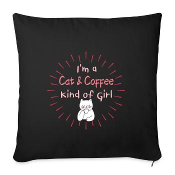 I'm a Cat and Coffe kind of girl - Sofa pillowcase 17,3'' x 17,3'' (45 x 45 cm) - black - Front