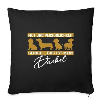 Mein Dackel hat Mut und Persoenlichkeit - Sofakissenbezug 45 x 45 cm - Schwarz - Vorne