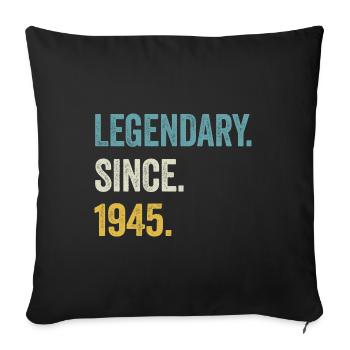 79 Years Old Legendary Since 1945 79th Birthday - Sofa pillowcase 17,3'' x 17,3'' (45 x 45 cm) - black - Front
