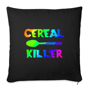 Cereal Killer | Muesli | Cereals | Breakfast | Ge - Sofa pillowcase 17,3'' x 17,3'' (45 x 45 cm) - black - Front