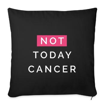 Not cancer today - Sofa pillowcase 17,3'' x 17,3'' (45 x 45 cm) - black - Front