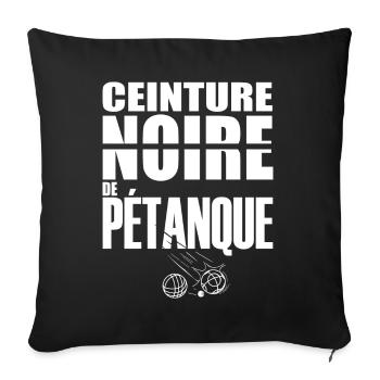 Pétanque ceinture noire Humour petanque - Housse de coussin décorative 45 x 45 cm - noir - Devant