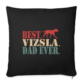 Vizsla Magyar Dad Dog Dad - Hungarian Dog - Sofa pillowcase 17,3'' x 17,3'' (45 x 45 cm) - black - Front