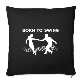 Born for swing dance - Sofa pillowcase 17,3'' x 17,3'' (45 x 45 cm) - black - Front