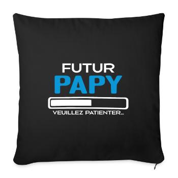 Futur Papy Veuillez Patienter - Idée Cadeau Papy - Housse de coussin décorative 45 x 45 cm - noir - Devant