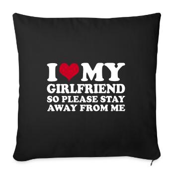 I Love My Girlfriend So Please Stay Away From Me - Sofa pillowcase 17,3'' x 17,3'' (45 x 45 cm) - black - Front