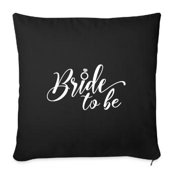 Drôle de mariée de fiançailles pour être cadeau pour les femmes - Housse de coussin décorative 45 x 45 cm - noir - Devant