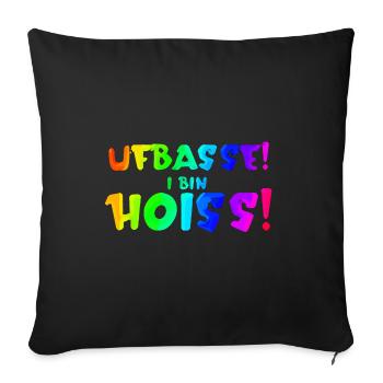 Uffbasse i bin Hoiss | Aufpassen ich bin Heiß - Sofakissenbezug 45 x 45 cm - Schwarz - Vorne