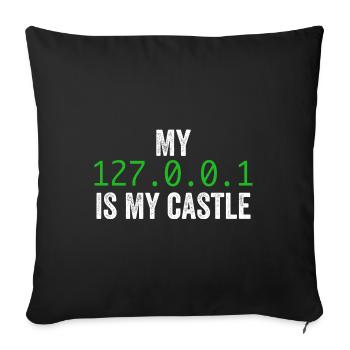 My 127.0.0.0.1 Is My Castle - Sofa pillowcase 17,3'' x 17,3'' (45 x 45 cm) - black - Front