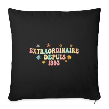 Extraordinaire Depuis 1992 Cadeau Femme Filles - Housse de coussin décorative 45 x 45 cm - noir - Devant