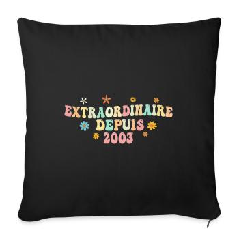 Extraordinaire Depuis 2003 Cadeau Femme Filles - Housse de coussin décorative 45 x 45 cm - noir - Devant