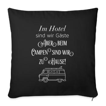 Im Hotel Gäste aber beim Campen zu Hause - Sofakissenbezug 45 x 45 cm - Schwarz - Vorne