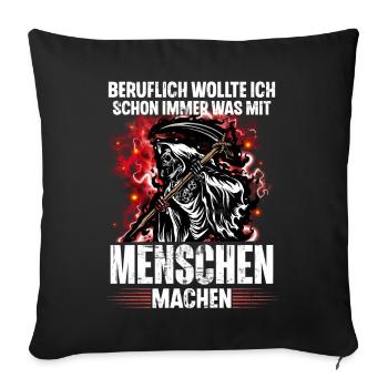 Beruflich wollte ich schon immer was mit Menschen - Sofakissenbezug 45 x 45 cm - Schwarz - Vorne