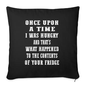 Once upon a time I was hungry - Sofa pillowcase 17,3'' x 17,3'' (45 x 45 cm) - black - Front