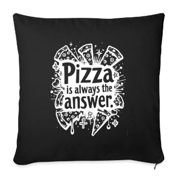 LA PIZZA EST TOUJOURS LA RÉPONSE - Housse de coussin décorative 45 x 45 cm - noir - Devant
