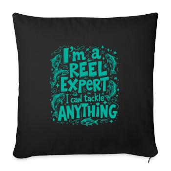 I’M A REEL EXPERT. I CAN TACKLE ANYTHING, FISHING - Sofa pillowcase 17,3'' x 17,3'' (45 x 45 cm) - black - Front