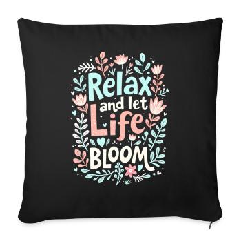 DÉTENDEZ-VOUS ET LAISSEZ LA VIE S’ÉPANOUIR - Housse de coussin décorative 45 x 45 cm - noir - Devant