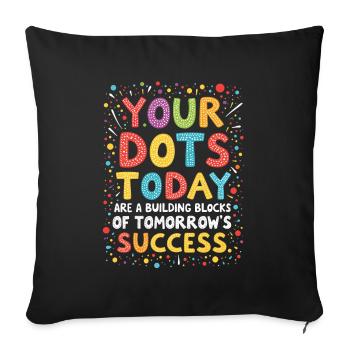 DOT DAY: YOUR DOTS TODAY ARE THE BUILDING BLOCKS - Sofa pillowcase 17,3'' x 17,3'' (45 x 45 cm) - black - Front