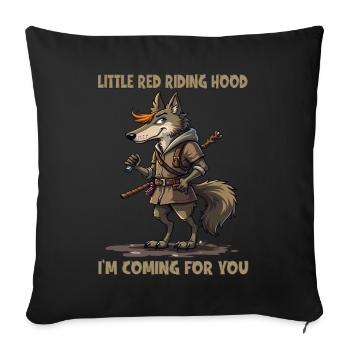 Little Red Riding Hood - I'm coming for you - Sofa pillowcase 17,3'' x 17,3'' (45 x 45 cm) - black - Front