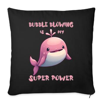 Bubble blowing is my super power - Sofakissenbezug 45 x 45 cm - Schwarz - Vorne