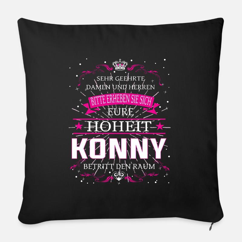 Eure Hoheit Konny betritt den Raum - Sofakissenbezug 45 x 45 cm - Schwarz