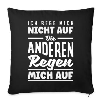 I don't get upset, the others get upset - Sofa pillowcase 17,3'' x 17,3'' (45 x 45 cm) - black - Front