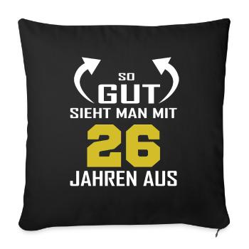 That's how good you look at 26 - Sofa pillowcase 17,3'' x 17,3'' (45 x 45 cm) - black - Front