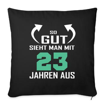 That's how good you look at 23 - Sofa pillowcase 17,3'' x 17,3'' (45 x 45 cm) - black - Front