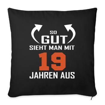 That's how good you look at 19 - Sofa pillowcase 17,3'' x 17,3'' (45 x 45 cm) - black - Front