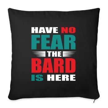Have no Fear the Barde is here Outfit - Sofakissenbezug 45 x 45 cm - Schwarz - Vorne