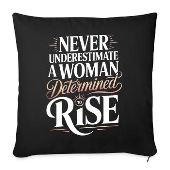 never underestimate woman determined to rise - Sofa pillowcase 17,3'' x 17,3'' (45 x 45 cm) - black - Front